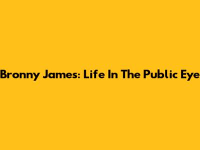 Bronny James: Life In The Public Eye