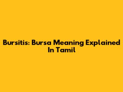 Bursitis: Bursa Meaning Explained In Tamil