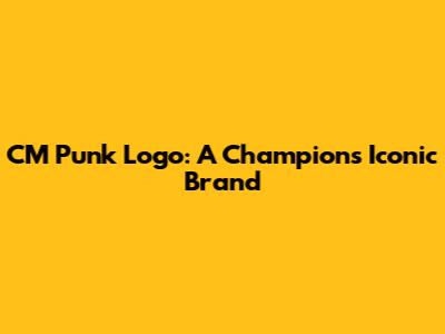 CM Punk Logo: A Champion's Iconic Brand