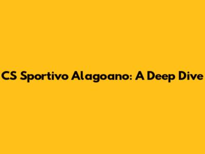 CS Sportivo Alagoano: A Deep Dive