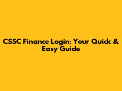 CSSC Finance Login: Your Quick & Easy Guide