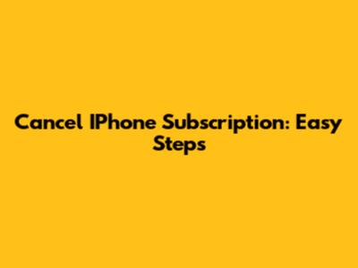 Cancel IPhone Subscription: Easy Steps