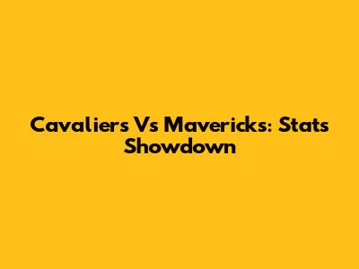 Cavaliers Vs Mavericks: Stats Showdown
