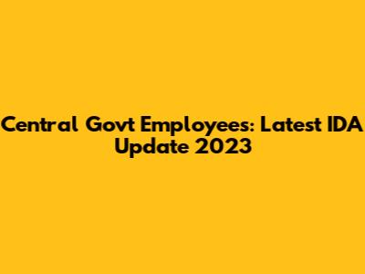 Central Govt Employees: Latest IDA Update 2023