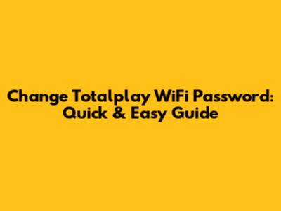 Change Totalplay WiFi Password: Quick & Easy Guide