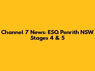 Channel 7 News: ESQ Penrith NSW Stages 4 & 5