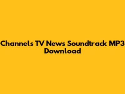 Channels TV News Soundtrack MP3 Download