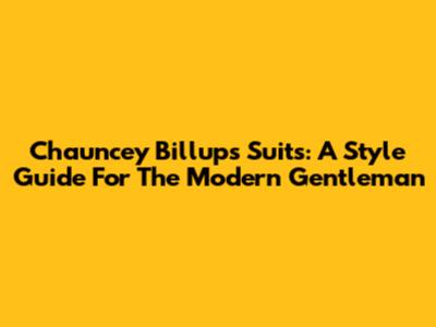 Chauncey Billups' Suits: A Style Guide For The Modern Gentleman