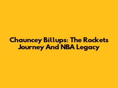 Chauncey Billups: The Rocket's Journey And NBA Legacy