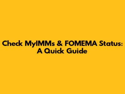 Check MyIMMs & FOMEMA Status: A Quick Guide