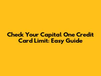 Check Your Capital One Credit Card Limit: Easy Guide