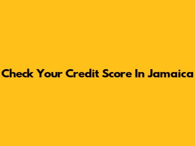 Check Your Credit Score In Jamaica