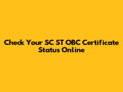 Check Your SC ST OBC Certificate Status Online