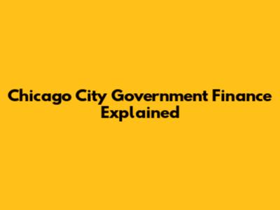 Chicago City Government Finance Explained