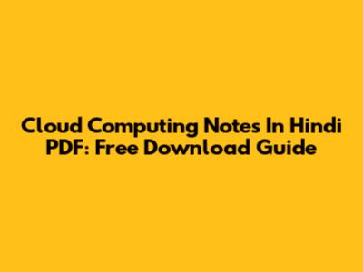 Cloud Computing Notes In Hindi PDF: Free Download Guide