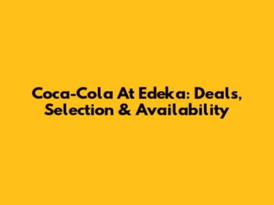 Coca-Cola At Edeka: Deals, Selection & Availability