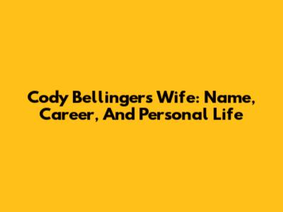 Cody Bellinger's Wife: Name, Career, And Personal Life