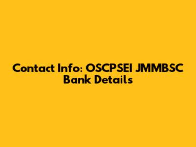 Contact Info: OSCPSEI JMMBSC Bank Details