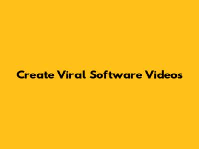 Create Viral Software Videos