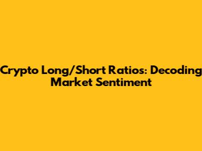 Crypto Long/Short Ratios: Decoding Market Sentiment