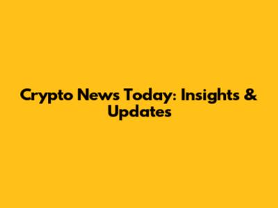 Crypto News Today: Insights & Updates