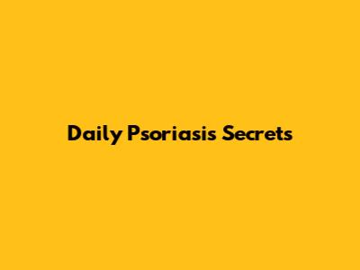 Daily Psoriasis Secrets