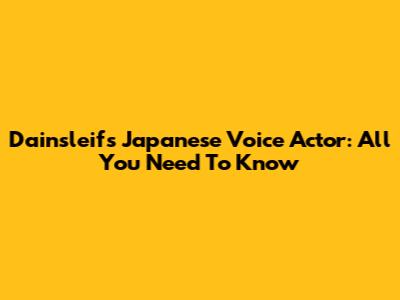 Dainsleif's Japanese Voice Actor: All You Need To Know