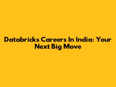 Databricks Careers In India: Your Next Big Move