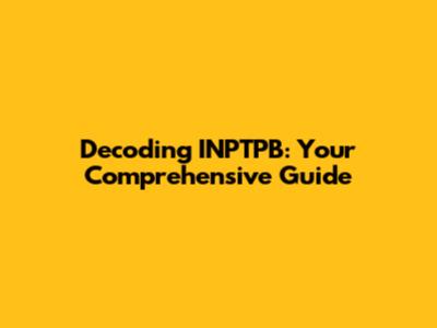Decoding INPTPB: Your Comprehensive Guide