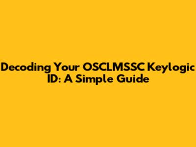 Decoding Your OSCLMSSC Keylogic ID: A Simple Guide