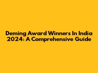 Deming Award Winners In India 2024: A Comprehensive Guide