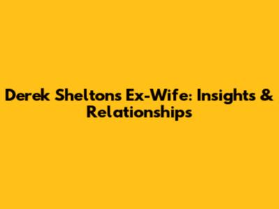 Derek Shelton's Ex-Wife: Insights & Relationships