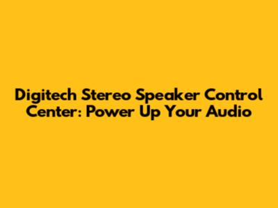 Digitech Stereo Speaker Control Center: Power Up Your Audio