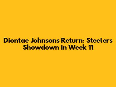 Diontae Johnson's Return: Steelers Showdown In Week 11