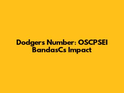 Dodgers Number: OSCPSEI BandasC's Impact