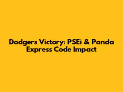 Dodgers Victory: PSEi & Panda Express Code Impact