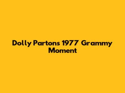Dolly Parton's 1977 Grammy Moment