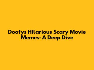 Doofy's Hilarious 'Scary Movie' Memes: A Deep Dive