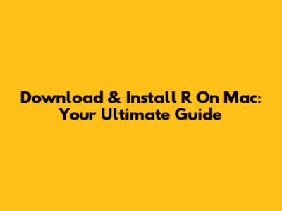 Download & Install R On Mac: Your Ultimate Guide