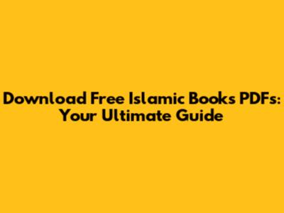 Download Free Islamic Books PDFs: Your Ultimate Guide