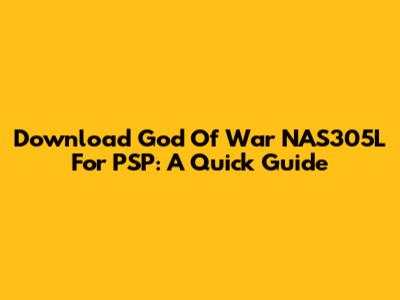 Download God Of War NAS305L For PSP: A Quick Guide