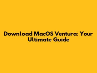Download MacOS Ventura: Your Ultimate Guide