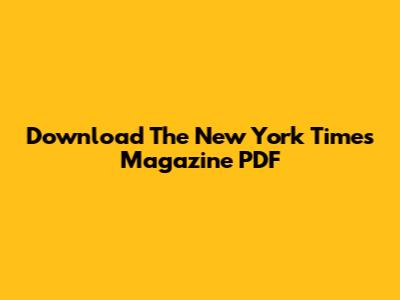 Download The New York Times Magazine PDF