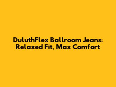 DuluthFlex Ballroom Jeans: Relaxed Fit, Max Comfort