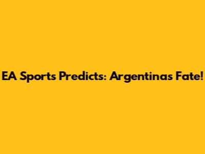 EA Sports Predicts: Argentina's Fate!