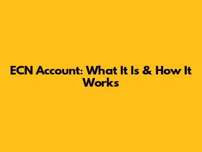 ECN Account: What It Is & How It Works