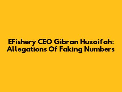 EFishery CEO Gibran Huzaifah: Allegations Of Faking Numbers