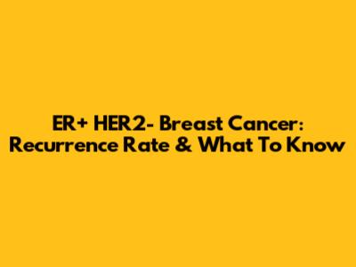 ER+ HER2- Breast Cancer: Recurrence Rate & What To Know