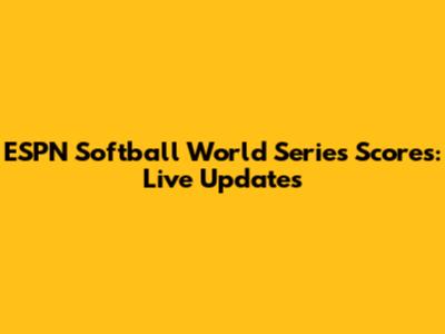 ESPN Softball World Series Scores: Live Updates