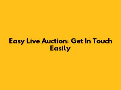 Easy Live Auction: Get In Touch Easily